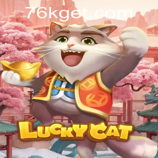 LuckyCat: An Exciting New Game Experience with 76K.COM